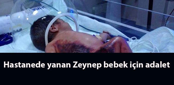 hastanede-yanan-zeynep-bebek-icin-adalet-kampanyasi-baslatidi-99989 Hastanede yanan Zeynep bebek için adalet kampanyası başlatıdı!